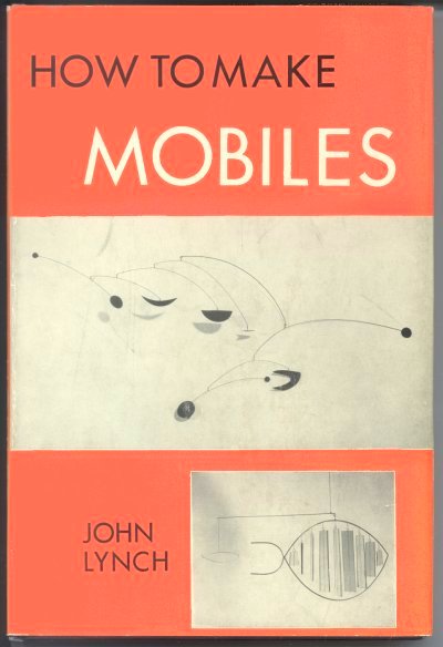 How to Make Mobiles - John Lynch